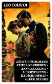 Sämtliche Romane: Krieg und Frieden + Anna Karenina + Auferstehung + Hadschi Murat + Glück der Ehe (eBook, ePUB)