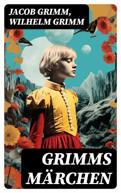 Grimms Märchen (eBook, ePUB) - Grimm, Jacob; Grimm, Wilhelm