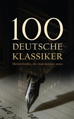 Cover 100 Deutsche Klassiker - Meisterwerke, die man kennen muss (eBook, ePUB)