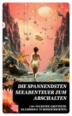 Die spannendsten Seeabenteuer zum Abschalten (50+ Packende Abenteuer-Klassiker & 70 Seegeschichten) (eBook, ePUB)