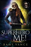 Superhero Me! (Mortality Bites, #2) (eBook, ePUB) Superhero Me! (Mortality Bites, #2) (eBook, ePUB)