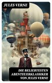 Die beliebtesten Abenteuerklassiker von Jules Verne (eBook, ePUB)
