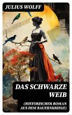 Das schwarze Weib (Historischer Roman aus dem Bauernkriege) (eBook, ePUB)