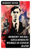 Robert Musil: Gesammelte Werke in einem Band (eBook, ePUB)