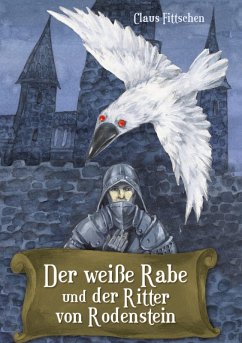 Der weiße Rabe und der Ritter von Rodenstein (eBook, ePUB) - Fittschen, Claus