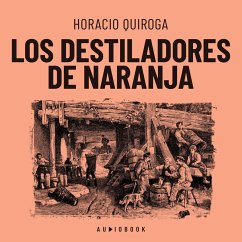 Los destiladores de naranja (MP3-Download) - Quiroga, Horacio