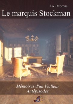 Le marquis Stockman (Mémoires d'un Veilleur) (eBook, ePUB) - Morens, Lou