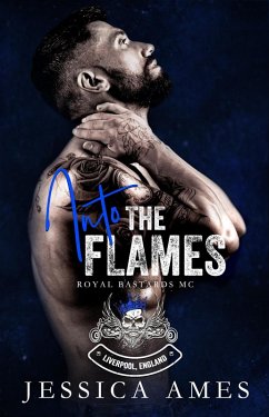 Into the Flames (Royal Bastards MC: Liverpool Chapter, #1) (eBook, ePUB) - Ames, Jessica