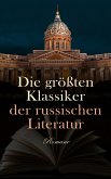 Die größten Klassiker der russischen Literatur: Romane (eBook, ePUB)