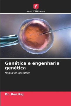 Genética e engenharia genética - Raj, Dr. Ben