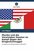 Mexiko und die Vereinigten Staaten im Kampf gegen den Drogenschmuggel