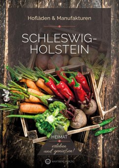 Schleswig-Holstein - Hofläden & Manufakturen - Sorgenfrei, Nadine; Klein, Heike