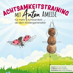 Achtsamkeitstraining mit Anton Ameise - Ravnjak, Romana