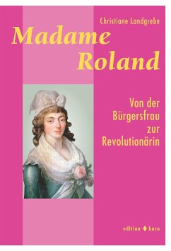 MADAME ROLAND - Landgrebe, Christiane