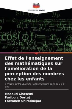 Effet de l'enseignement des mathématiques sur l'amélioration de la perception des nombres chez les enfants - Ghasemi, Masoud;Dortaj, Fariborz;Shiralinejad, Farzaneh
