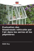 Évaluation des bioaérosols véhiculés par l'air dans les serres et les pépinières