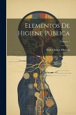 Elementos De Higiene Pública; Volume 1