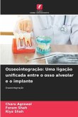 Osseointegração: Uma ligação unificada entre o osso alveolar e o implante