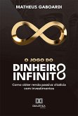 O jogo do dinheiro infinito (eBook, ePUB)