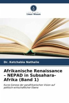 Afrikanische Renaissance ¿ NEPAD in Subsahara-Afrika (Band 1) - Nathalie, Dr. Ketchabia