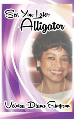 See You Later Alligator - Simpson, Veloisa Diana
