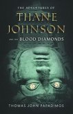 The Adventures of Thane Johnson and the Blood Diamonds