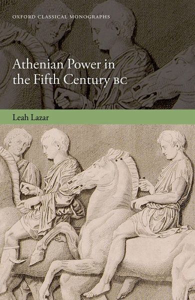Athenian Power in the Fifth Century BC (eBook, PDF) Athenian Power in the Fifth Century BC (eBook, PDF)