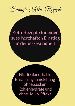 Keto-Rezepte für einen süss-herzhaften Einstieg in die Gesundheit (eBook, ePUB)