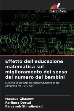 Effetto dell'educazione matematica sul miglioramento del senso del numero dei bambini - Ghasemi, Masoud;Dortaj, Fariborz;Shiralinejad, Farzaneh