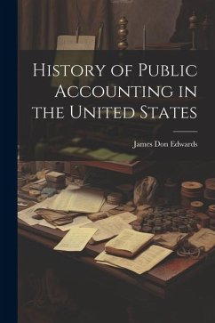 History of Public Accounting in the United States - Edwards, James Don