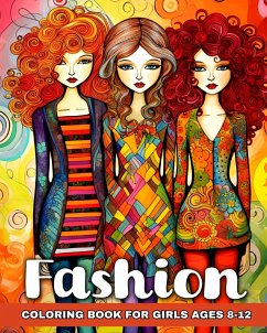 Fashion Coloring Book for Girls Ages 8-12 - Peay, Regina