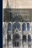 The Cathedrals Of France