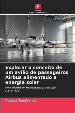 Explorar o conceito de um avião de passageiros Airbus alimentado a energia solar - Zarshenas, Pourya