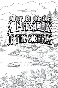 A Phyllis of the Sierras - Colour the Classics