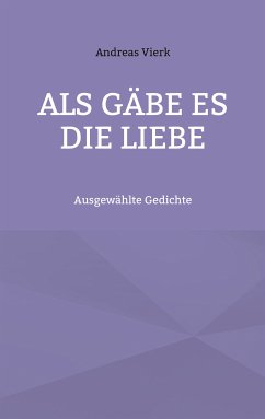 Als gäbe es die Liebe (eBook, ePUB) - Vierk, Andreas