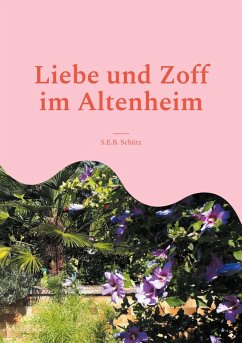 Liebe und Zoff im Altenheim (eBook, ePUB) - Schütz, S.E.B.