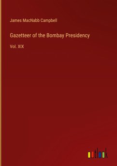 Gazetteer of the Bombay Presidency - Campbell, James Macnabb