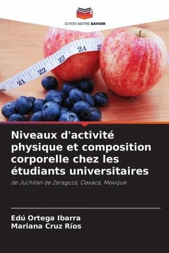 Niveaux d'activité physique et composition corporelle chez les étudiants universitaires - Ortega Ibarra, Edú;Cruz Ríos, Mariana