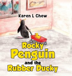 Rocky Penguin and the Rubber Ducky - Chew, Karen L