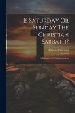 Is Saturday Or Sunday The Christian Sabbath?