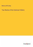 True Stories of the American Fathers