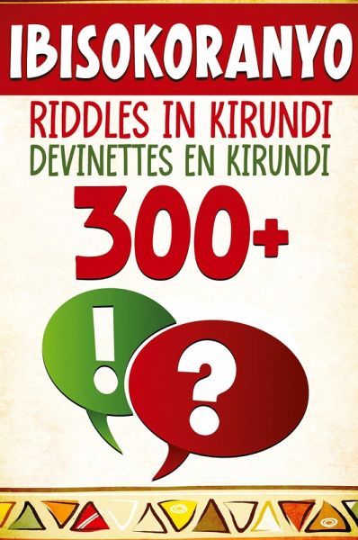 300+ Ibisokoranyo - Riddles in Kirundi - Devinettes en Kirundi 300+ Ibisokoranyo - Riddles in Kirundi - Devinettes en Kirundi