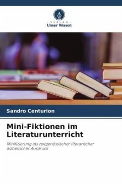 Mini-Fiktionen im Literaturunterricht - Centurión, Sandro