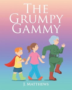 The Grumpy Gammy - Matthews, J.