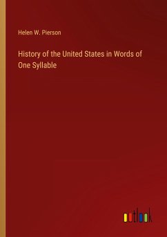 History of the United States in Words of One Syllable - Pierson, Helen W.