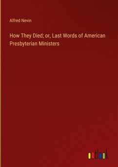 How They Died; or, Last Words of American Presbyterian Ministers