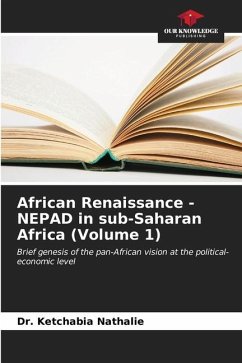 African Renaissance - NEPAD in sub-Saharan Africa (Volume 1) - Nathalie, Dr. Ketchabia