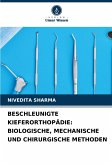 BESCHLEUNIGTE KIEFERORTHOPÄDIE: BIOLOGISCHE, MECHANISCHE UND CHIRURGISCHE METHODEN