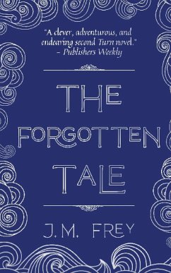 The Forgotten Tale - Frey, J. M.