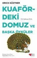 Kuafördeki Domuz ve Baska Öyküler - Kastner, Erich